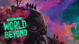The Walking Dead: World Beyond