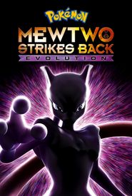 Pokémon: Mewtwo Strikes Back - Evolution