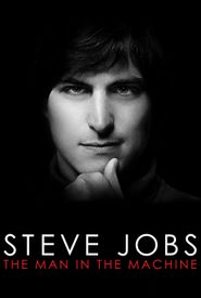 Steve Jobs: The Man in the Machine