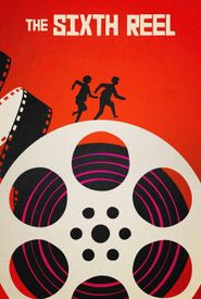 The Sixth Reel