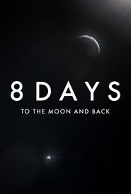 8 Days: To the Moon and Back