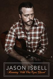 Jason Isbell: Running with Our Eyes Closed