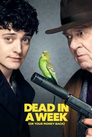 Dead in a Week Or Your Money Back