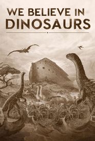 We Believe in Dinosaurs