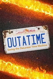 OUTATIME: Saving the DeLorean Time Machine