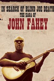 In Search of Blind Joe Death: The Saga of John Fahey
