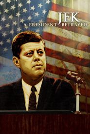 JFK: A President Betrayed