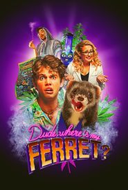 Dude, Where's My Ferret?
