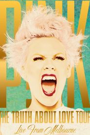 P!Nk: The Truth About Love Tour - Live from Melbourne