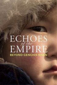Echoes of the Empire: Beyond Genghis Khan