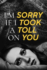 I'm Sorry If I Took a Toll on You