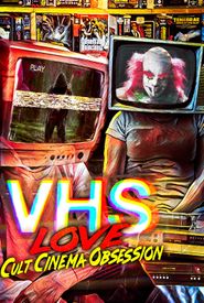 VHS Love: Cult Cinema Obsession