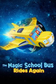 The Magic School Bus Rides Again