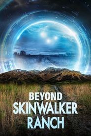 Beyond Skinwalker Ranch