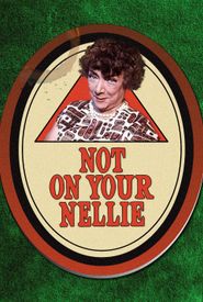 Not on Your Nellie