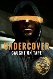 Undercover: Caught on Tape
