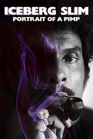Iceberg Slim: Portrait of a Pimp