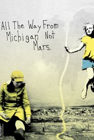 All the Way from Michigan Not Mars