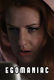 Egomaniac