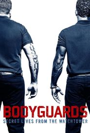 Bodyguards: Secret Lives from the Watchtower