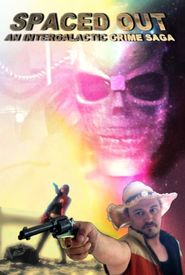 Spaced Out: An Intergalactic Crime Saga