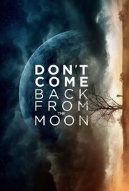 Don't Come Back from the Moon