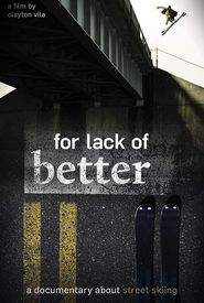 For Lack of Better