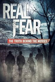 Real Fear: The Truth Behind the Movies