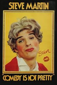 Steve Martin: Comedy Is Not Pretty