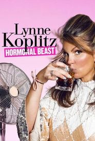 Lynne Koplitz: Hormonal Beast