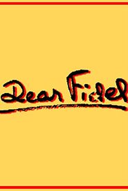 Dear Fidel