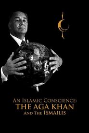 An Islamic Conscience: The Aga Khan and the Ismailis