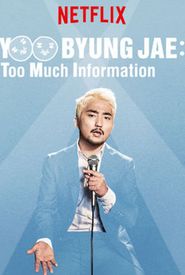 Yoo Byungjae: Too Much Information