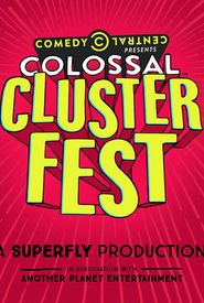 Comedy Central's Colossal Clusterfest