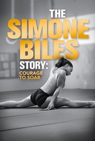 The Simone Biles Story: Courage to Soar