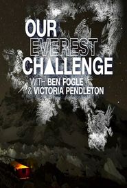 Our Everest Challenge with Ben Fogle & Victoria Pendleton
