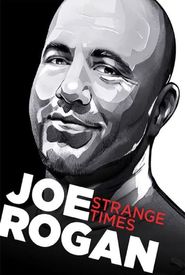 Joe Rogan: Strange Times
