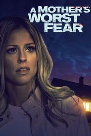 A Mother's Worst Fear