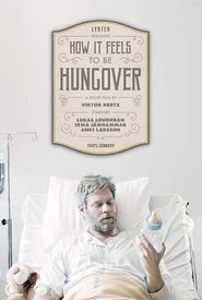 How It Feels to Be Hungover
