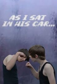 As I Sat in His Car...