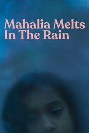 Mahalia Melts in the Rain