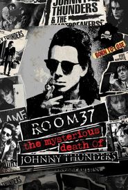 Room 37: The Mysterious Death of Johnny Thunders