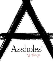 Assholes: A Theory