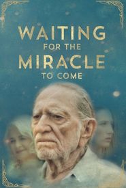 Waiting for the Miracle to Come