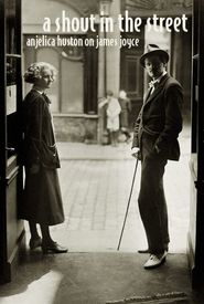 James Joyce: A Shout in the Street