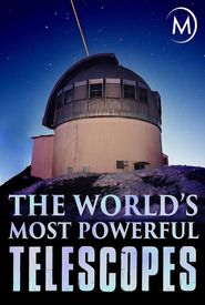The World's Most Powerful Telescopes