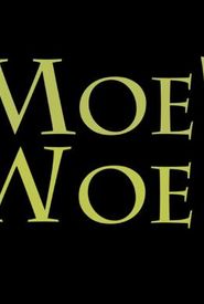 Moe's Woes