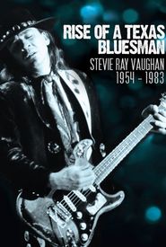 Rise of a Texas Bluesman: Stevie Ray Vaughan 1954-1983