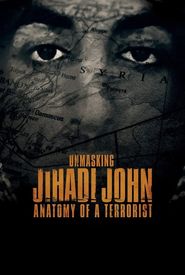Unmasking Jihadi John: Anatomy of a Terrorist
