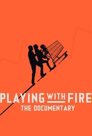 Playing with FIRE: The Documentary